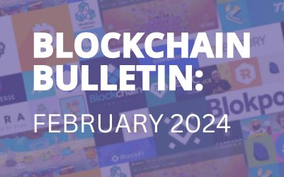 Blockchain Bulletin: February 2024
